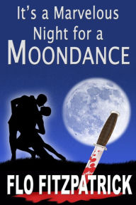 Title: It's a Marvelous Night for a Moondance, Author: Flo Fitzpatrick
