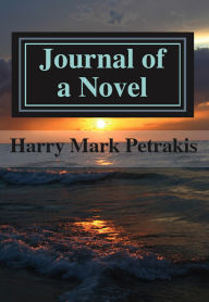 Title: Journal of a Novel, Author: Harry Mark Petrakis
