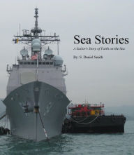 Title: Sea Stories: A Sailor's Story of Faith on the Sea, Author: S. Daniel Smith