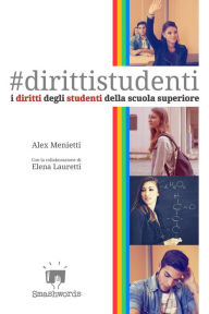 Title: I diritti degli studenti della scuola superiore, Author: Alex Menietti