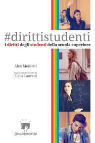 Title: I diritti degli studenti della scuola superiore, Author: Alex Menietti