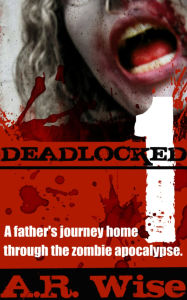 Title: Deadlocked, Author: A.R. Wise