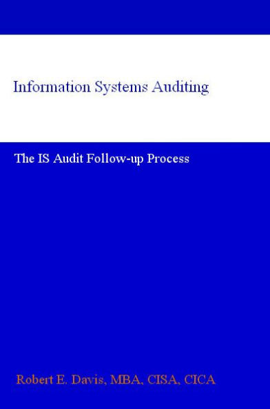 Information Systems Auditing: The IS Audit Follow-up Process