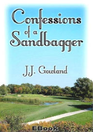 Title: Confessions of a Sandbagger, Author: J J Gowland