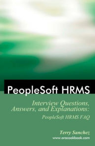 Title: PeopleSoft HRMS Interview Questions, Answers, and Explanations, Author: Equity Press