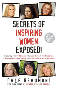 Title: Secrets of Inspiring Women Exposed!, Author: Dale Beaumont