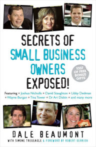 Title: Secrets of Small Business Owners Exposed!, Author: Dale Beaumont
