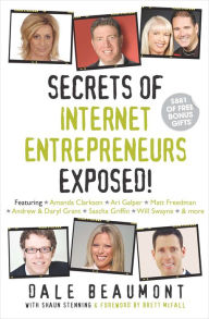 Title: Secrets of Internet Entrepreneurs Exposed!, Author: Dale Beaumont