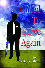 Title: Called To Serve Again, Author: Jeffrey Olsen