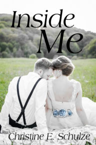 Title: Inside Me, Author: Christine E. Schulze