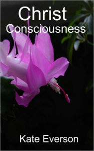 Title: Christ Consciousness, Author: Kate Everson