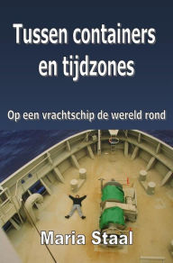 Title: Tussen containers en tijdzones, Author: Maria Staal