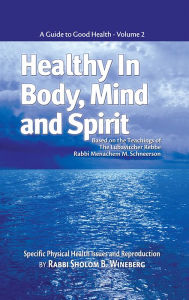 Title: Healthy in Body, Mind and Spirit: Volume II, Author: Sholom B. Wineberg