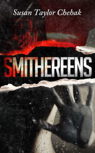 Title: Smithereens, Author: Susan Taylor Chehak