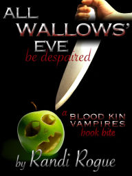 Title: All Wallows' Eve (A Blood Kin Vampires Book Bite), Author: Randi Rogue