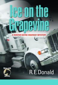 Title: Ice on the Grapevine, Author: R.E. Donald