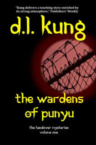 Title: The Wardens of Punyu (The Handover Mysteries, Vol. I), Author: D. L. Kung