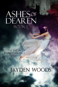 Title: Ashes of Dearen: Book 1, Author: Jayden Woods