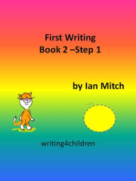 Title: First Writing Book 2: Step 1, Author: Ian Mitch