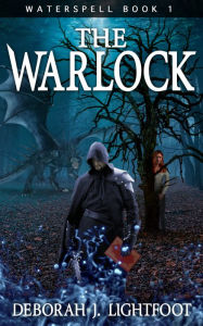 Title: Waterspell Book 1: The Warlock, Author: Deborah J. Lightfoot