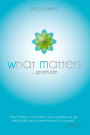 What Matters....Gratitude