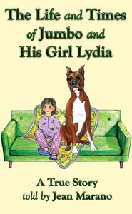 Title: The Life and Times of Jumbo and his Girl Lydia, Author: Jean Marano