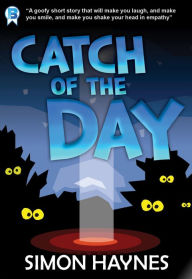 Title: Catch of the Day, Author: Simon Haynes