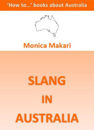 Title: Slang in Australia, Author: Monica Makari