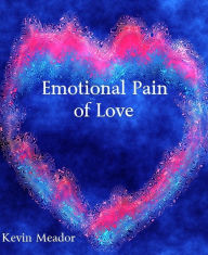 Title: Emotional Pain of Love, Author: Kevin Meador