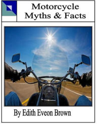 Title: Motorcycle_Myths and Facts, Author: Edith Eveon Brown