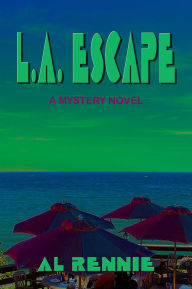 Title: L.A. Escape, Author: Al Rennie