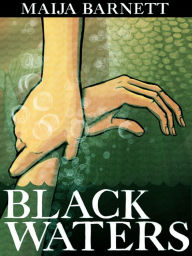 Title: Black Waters (Book 1 in the Songstress Trilogy), Author: Maija Barnett