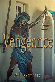 Title: Vengeance, Author: Al Rennie