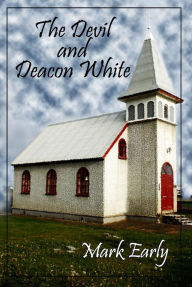 Title: The Devil and Deacon White, Author: Mark Early