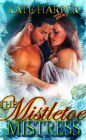 The Mistletoe Mistress: A Christmas Regency Novella