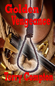 Title: Golden Vengeance, Author: Terry Compton