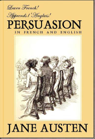 Title: Learn French! Apprends l'Anglais! PERSUASION In French and English, Author: Jane Austen