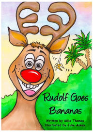 Title: Rudolf Goes Bananas, Author: Mike Thomas