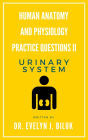 Human Anatomy and Physiology Practice Questions II: Urinary System