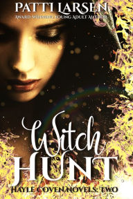 Title: Witch Hunt (Book Two-Hayle Coven Novels), Author: Patti Larsen