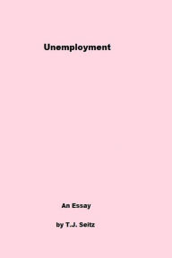 Title: Unemployment, Author: TJ Seitz