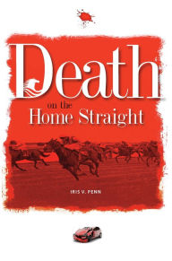 Title: Death on the Home Straight, Author: Iris Penn