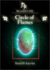 Title: Circle of Flames (#6) (Dragon's Fire), Author: Danielle Kazemi