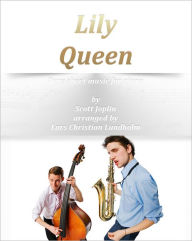 Title: Lily Queen Pure sheet music for piano by Scott Joplin arranged by Lars Christian Lundholm, Author: Pure Sheet Music