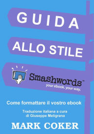 Title: Guida allo Stile Smashwords, Author: Mark Coker