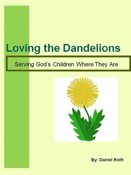 Loving the Dandelions: serving God's children where they are