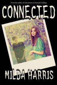 Title: Connected (A Paranormal Romance Ghost Story), Author: Milda Harris