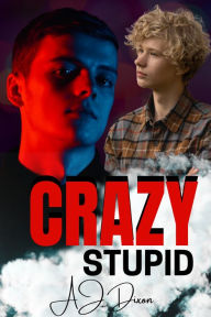 Title: Crazy Stupid, Author: AJ Dixon