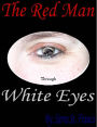 The Red Man through White Eyes