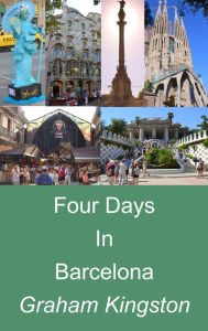 Title: Four Days in Barcelona, Author: Graham Kingston